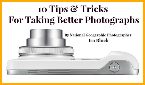 10 Tips & Tricks  For Taking Better Photographs 