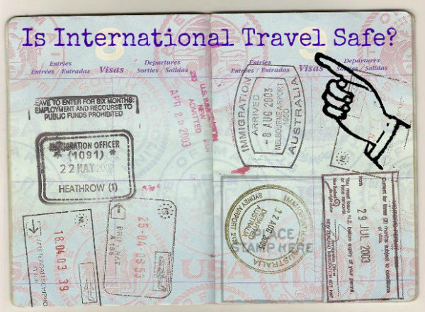 Is It Safe to Travel Internationally