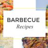 10 Easy Barbecue Recipes for Your Next Cookout